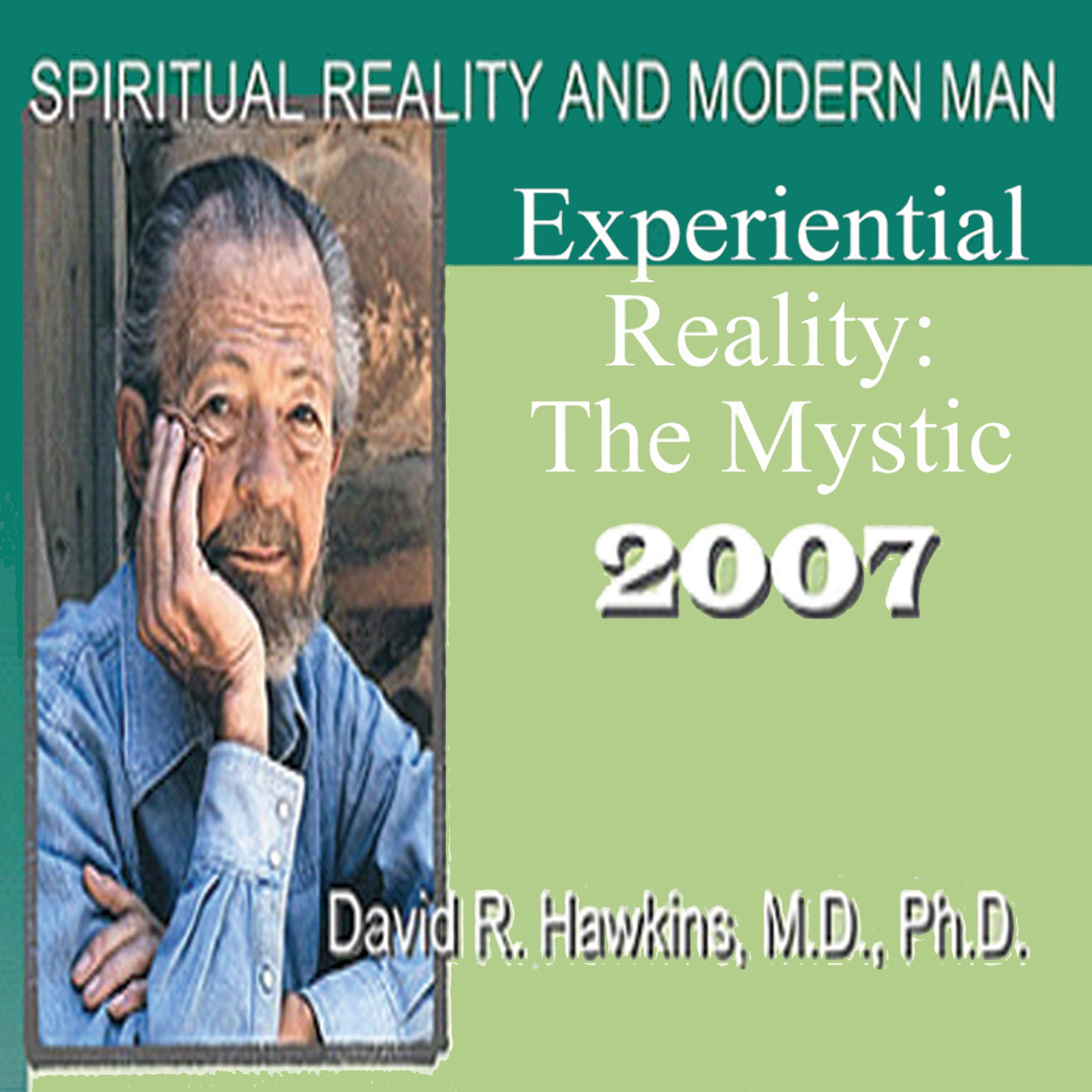 Spiritual Reality and Modern Man: Experiential Reality: The Mystic