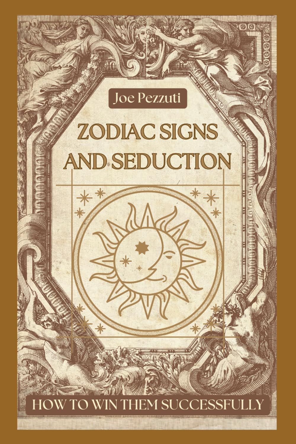 ZODIAC SIGNS AND SEDUCTION: HOW TO WIN THEM SUCCESSFULLY