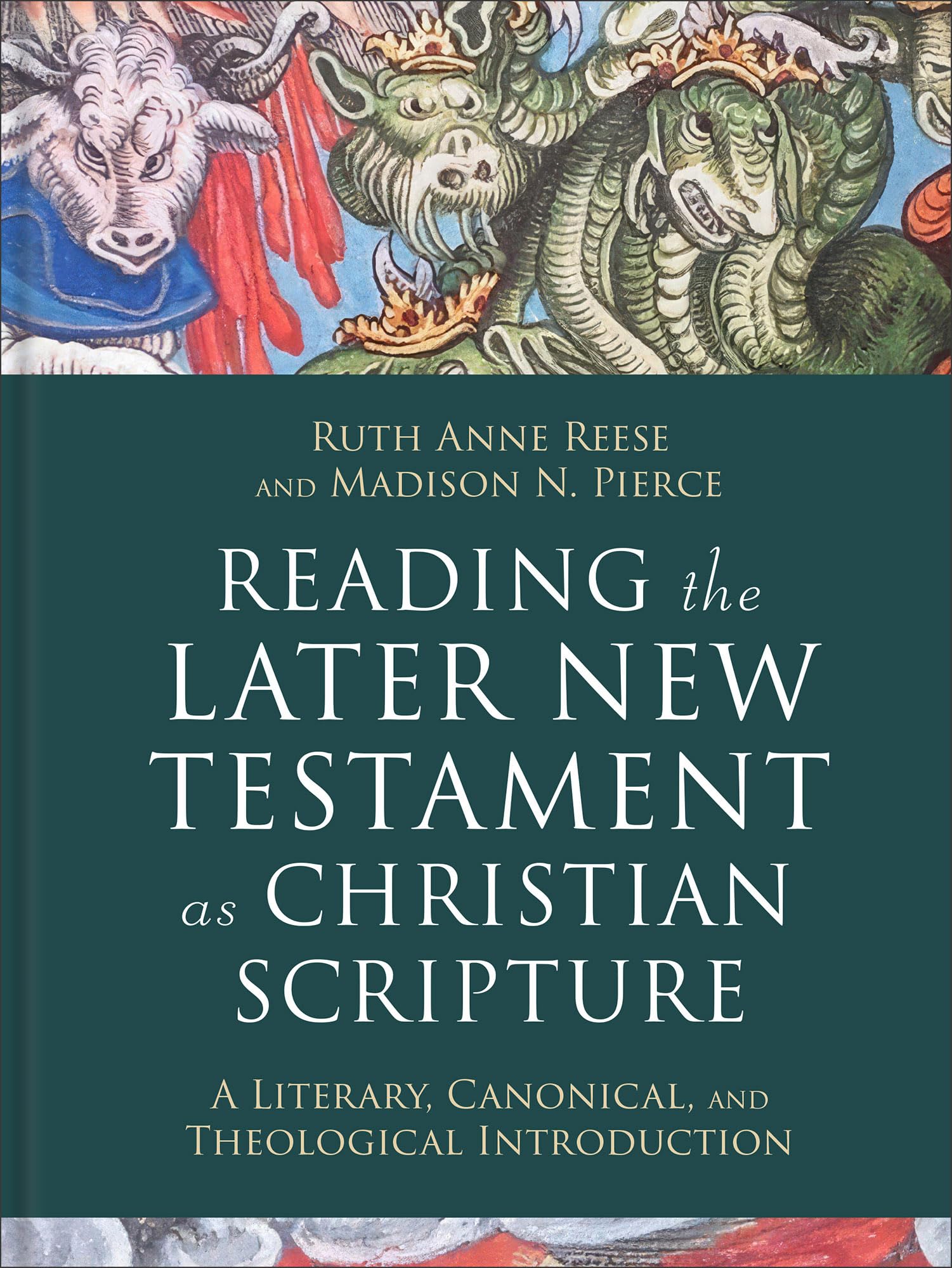 Reading the Later New Testament as Christian Scripture: A Literary, Canonical, and Theological Introduction (Reading Christian Scripture)