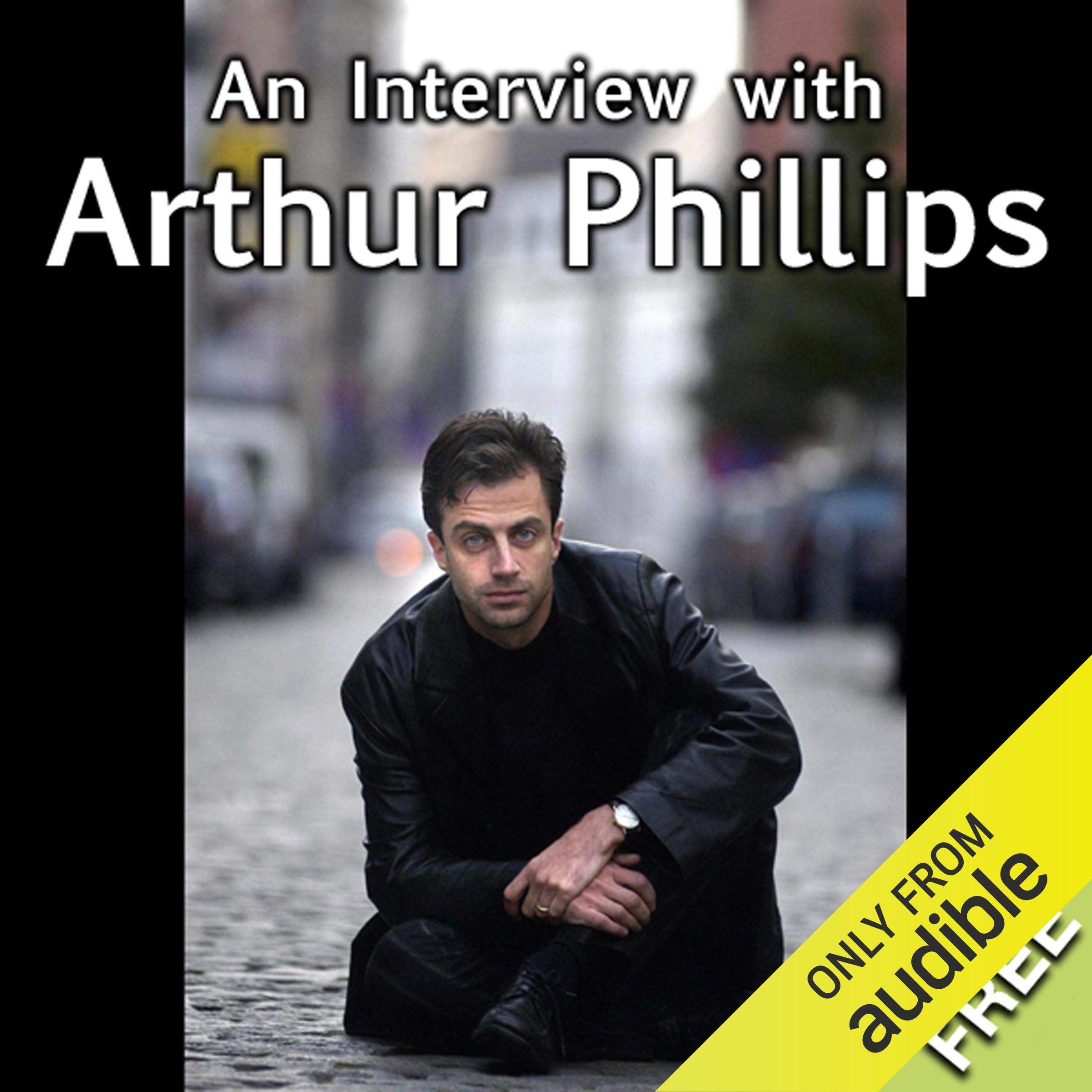 An Interview with Arthur Phillips