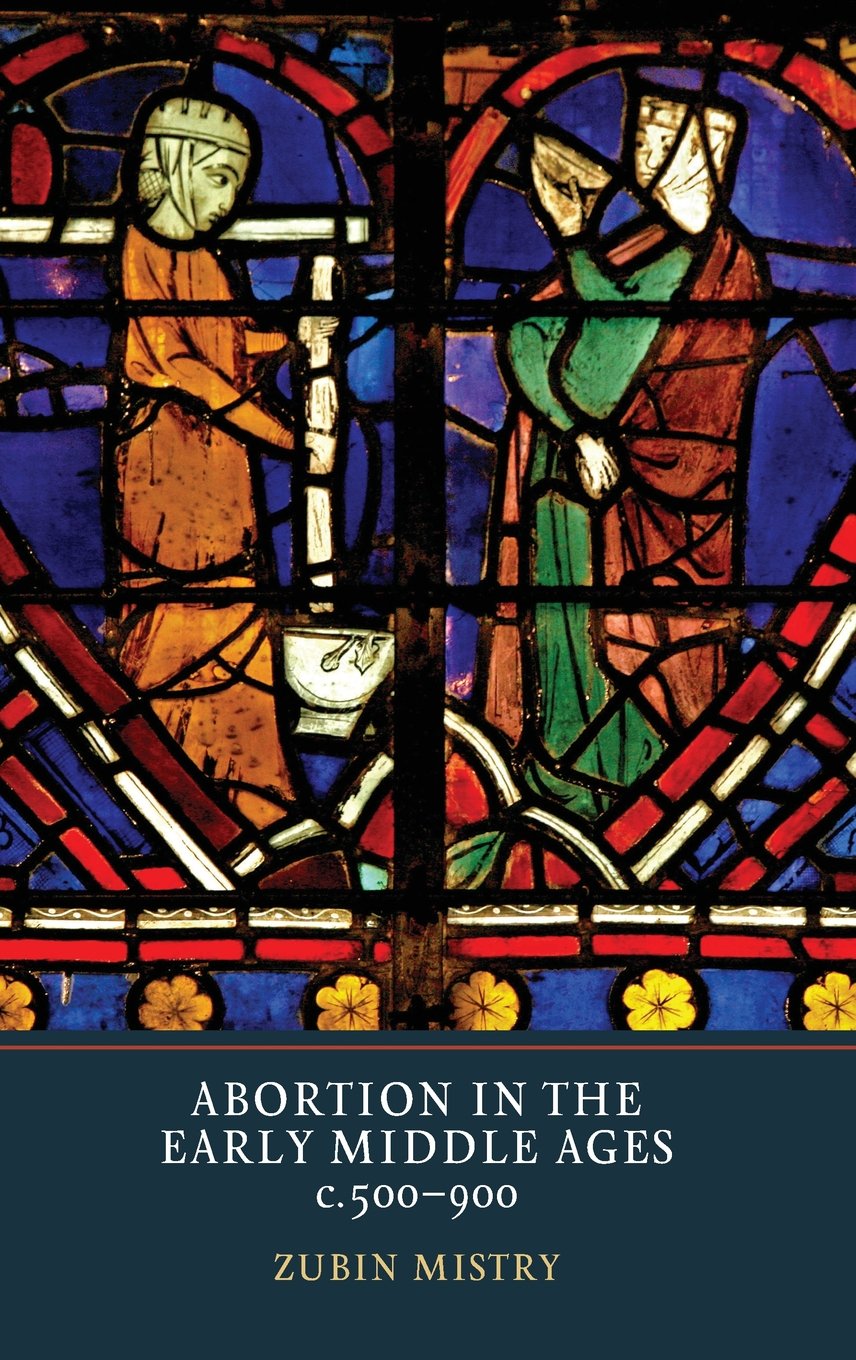 Buy Abortion in the Early Middle Ages, c. 500-900 — BookShops.in
