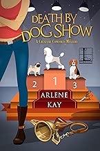 Death by Dog Show (A Creature Comforts Mystery Book 1)