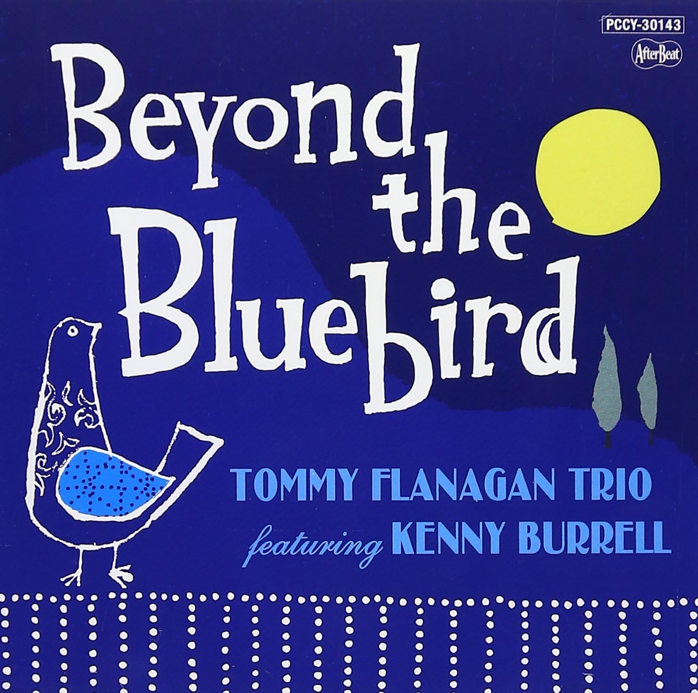 KENNY BURRELL TOMMY FLANAGAN TRIO - Beyond The Bluebird - Disque CD