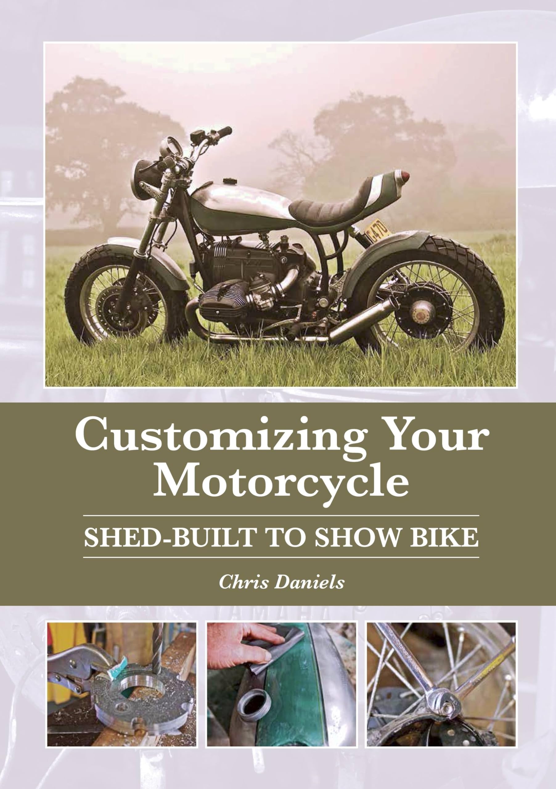 Customizing Your Motorcycle by Chris Daniels (Hardback Book)