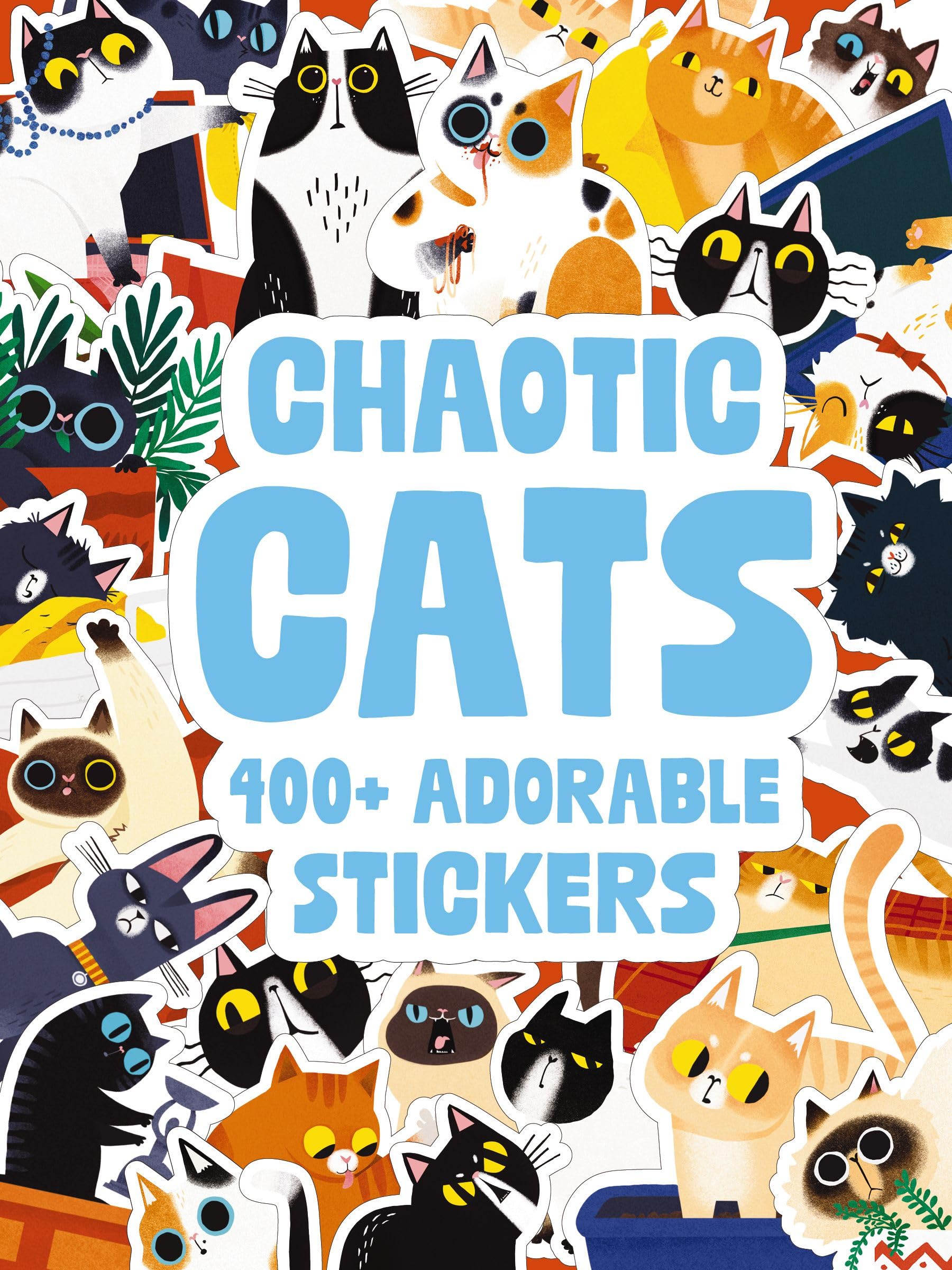 Chaotic Cats: 400+ Adorable Stickers