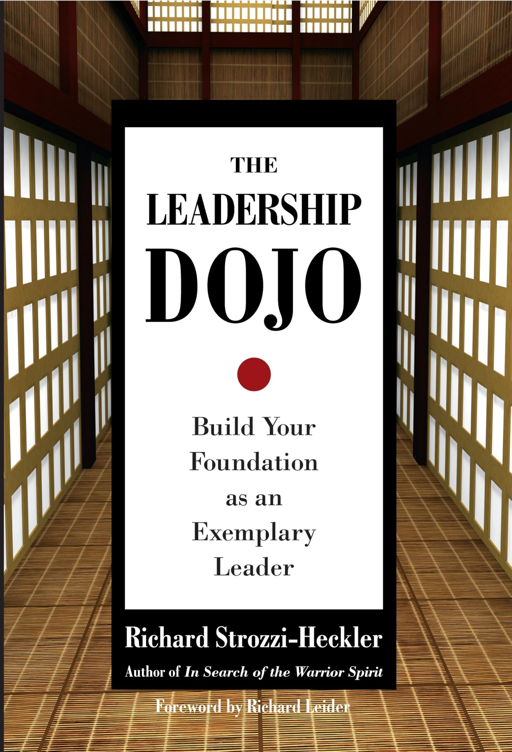 The Leadership Dojo: Build Your Foundati- 1583942017, Strozzi-Heckler, hardcover