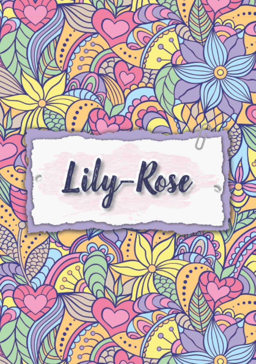 Lily-Rose: Notebook A5 | Personalized name Lily-Rose | Birthday gift for women, girl, mom, sister, daughter ... | Design : floral | 120 lined pages journal, small size A5 (5.83 x 8.27 inches)