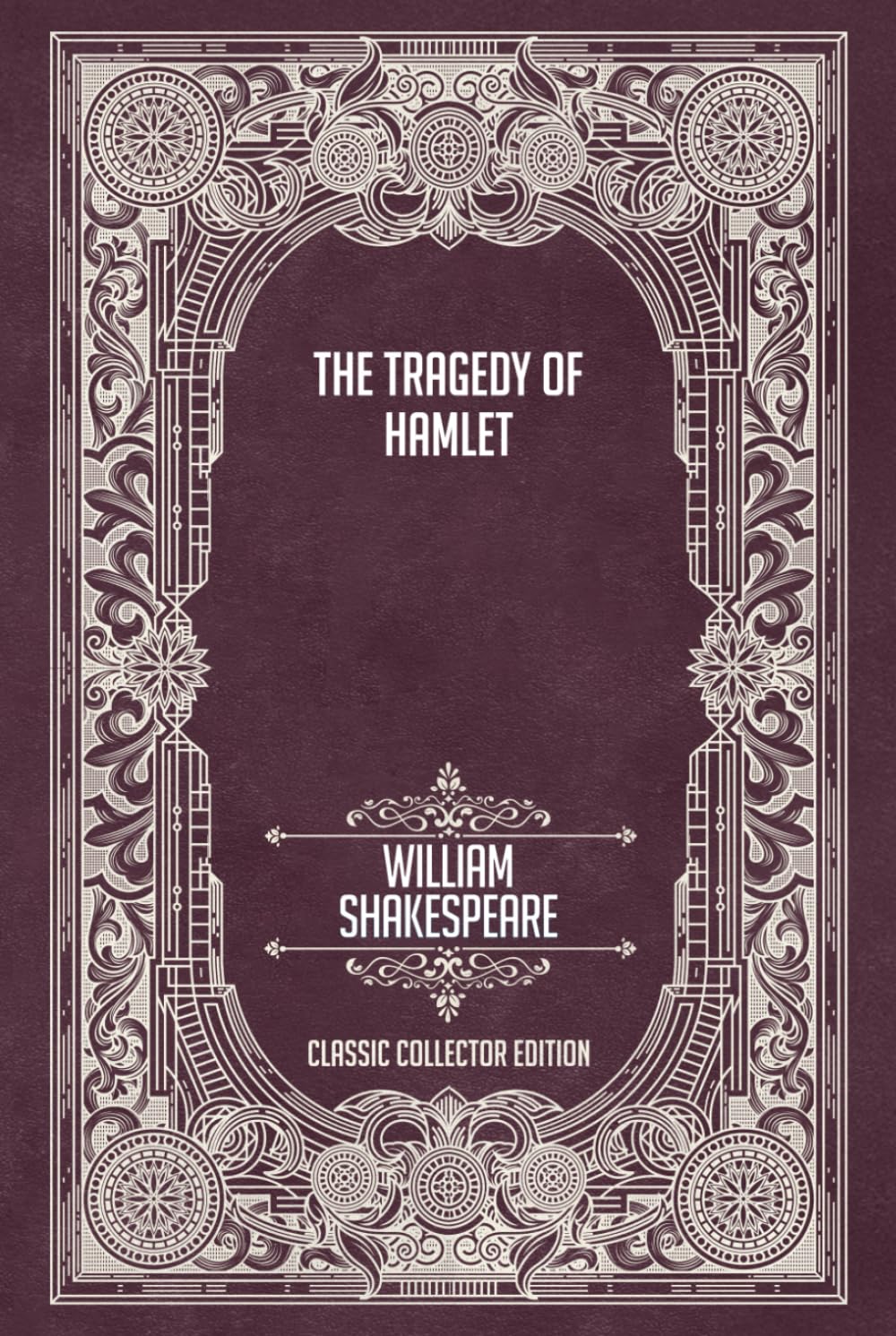 The Tragedy of Hamlet - Classic Collector Edition (Annotated)