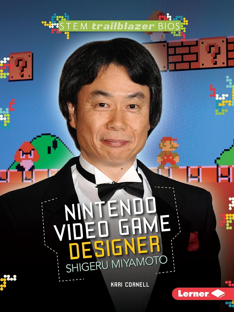 Nintendo Video Game Designer Shigeru Miyamoto (STEM Trailblazer Bios)