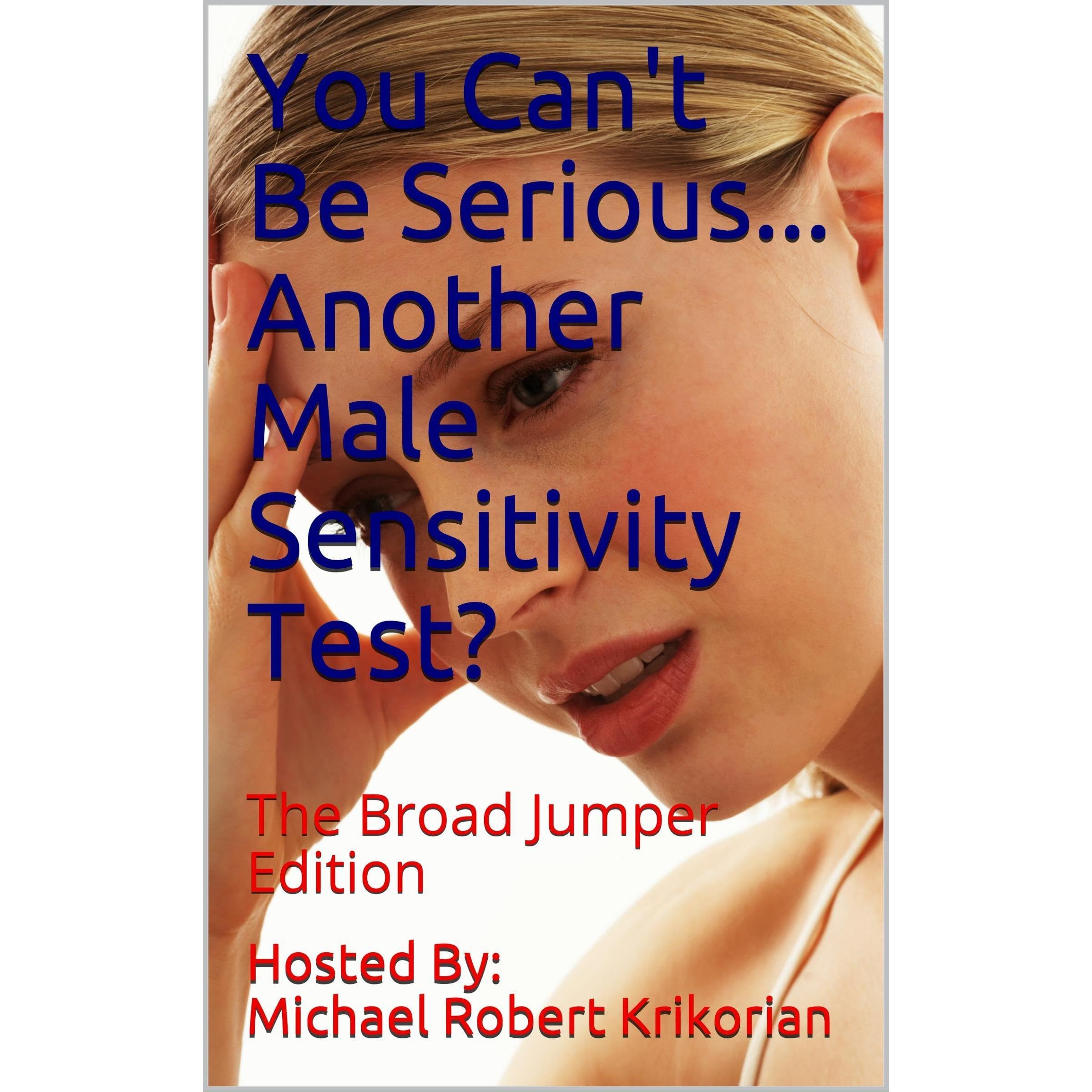 You Can't Be Serious... Another Male Sensitivity Test?