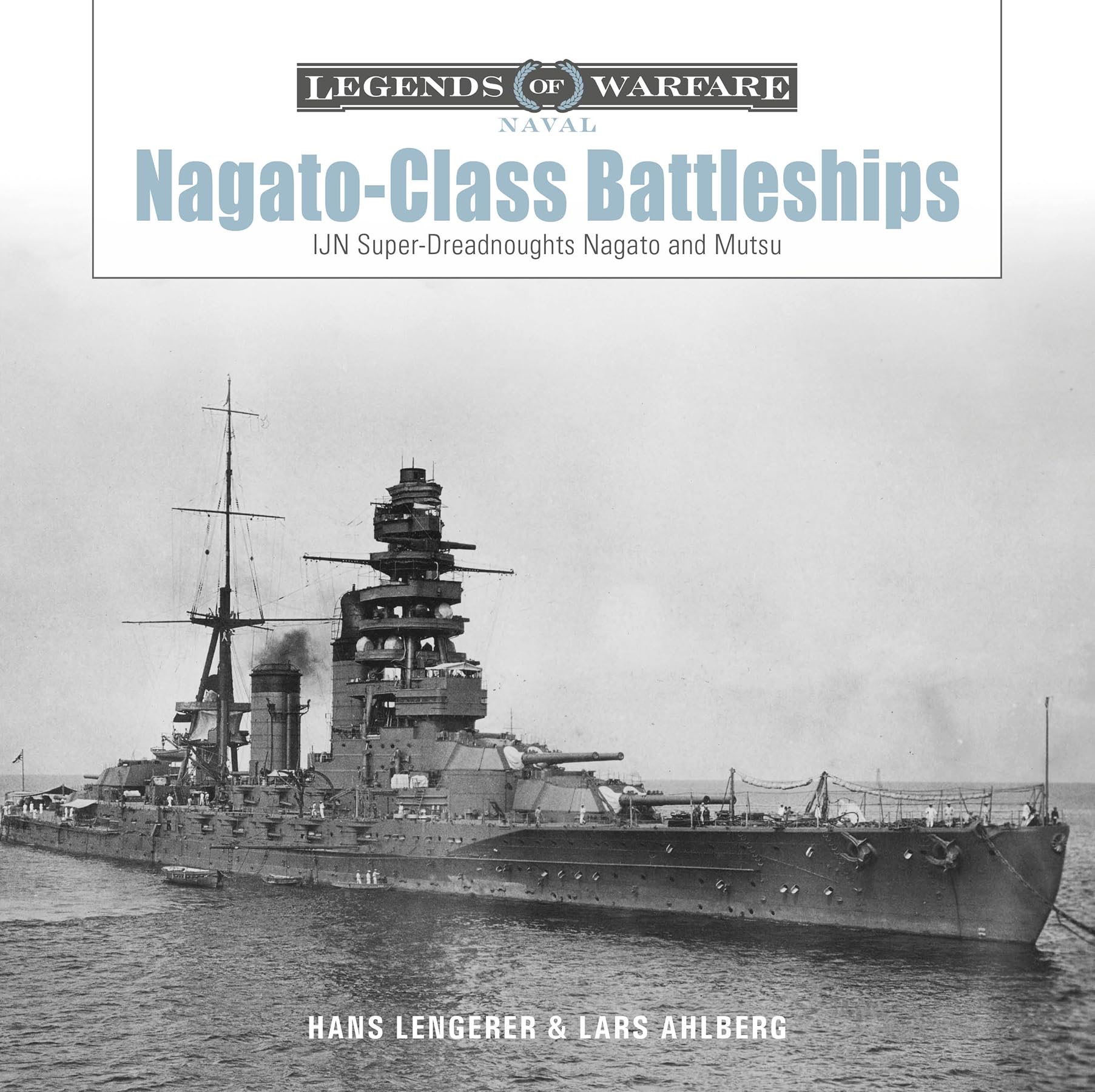 Nagato-Class Battleships: IJN Super-Dreadnoughts Nagato and Mutsu: 31 (Legends of Warfare: Naval, 31)