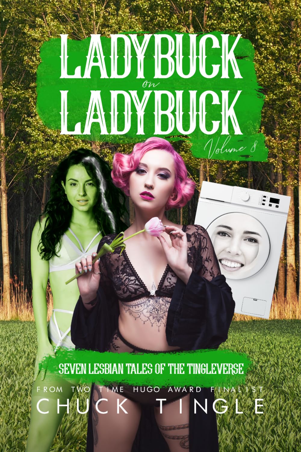 Ladybuck On Ladybuck: Seven Lesbian Tales Of The Tingleverse Volume 8