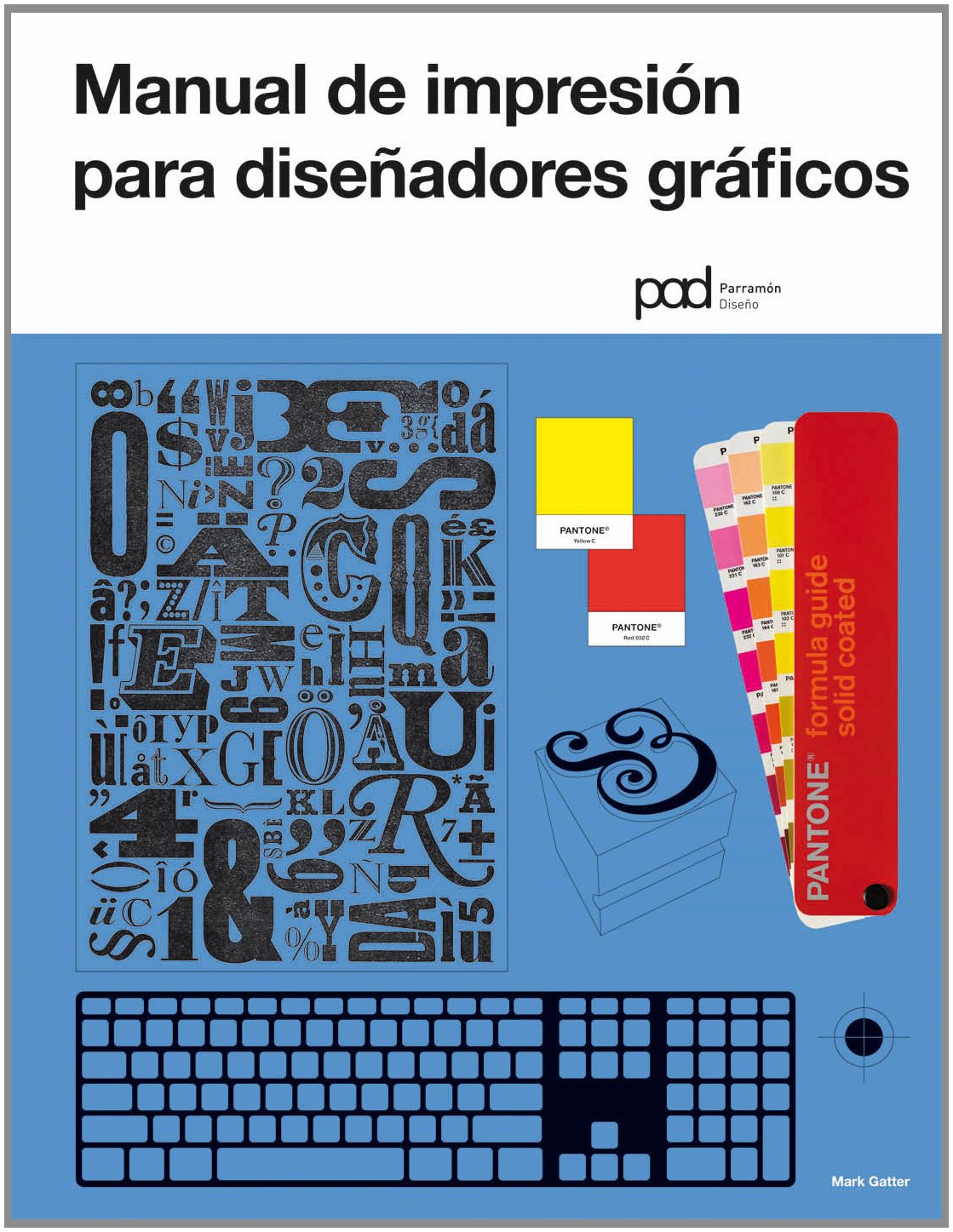 MANUAL DE IMPRESION PARA DISEÑADORES GRAFICOS (Diseño gráfico)