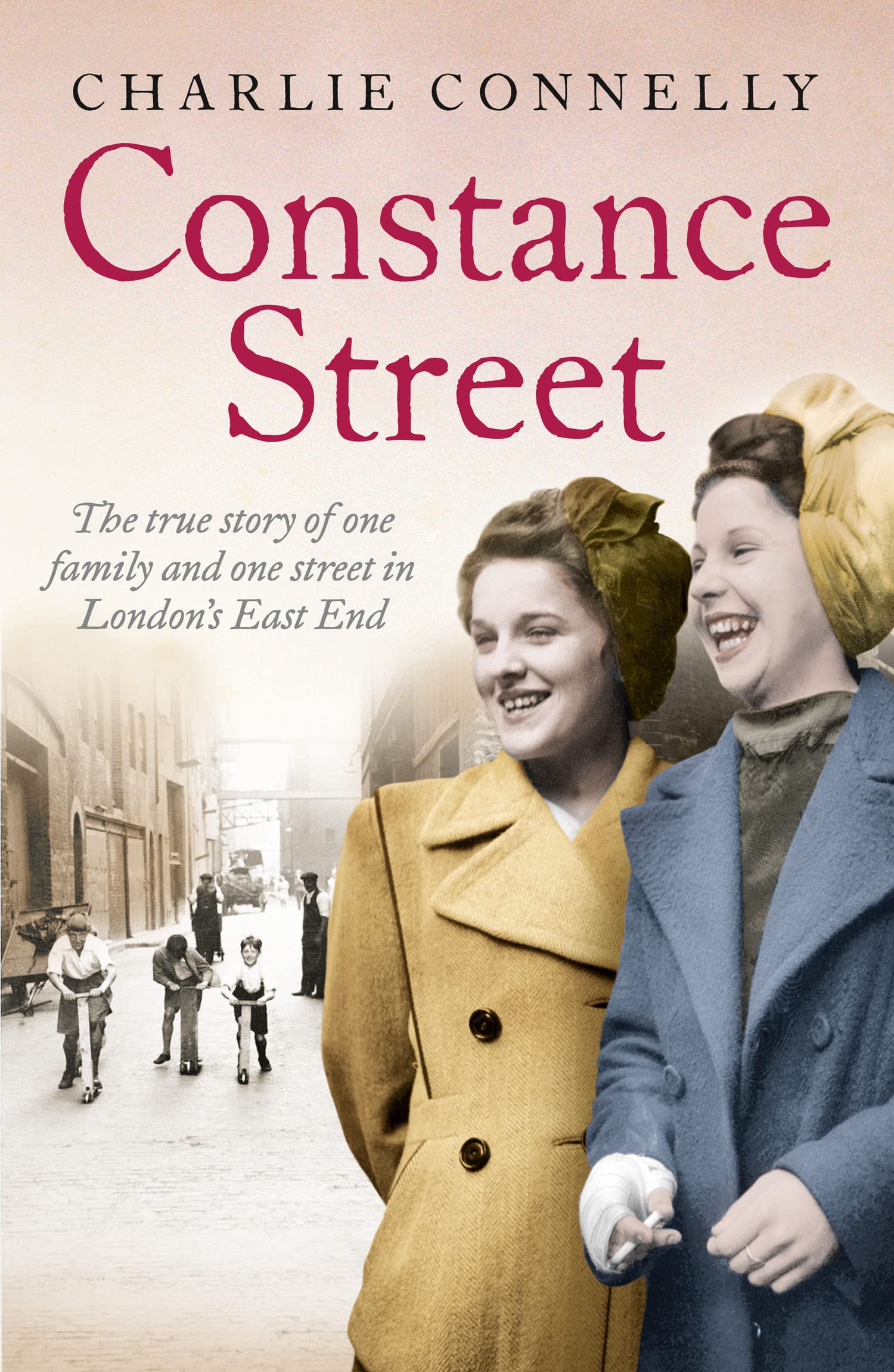 Constance Street: The true story of one family and one street in London's Eas.