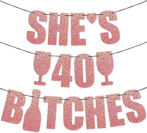 PartyForever Cartel de decoración de fiesta de cumpleaños número 40 para mujer con letras de purpurina de oro rosa con 40 BITCHES para ella