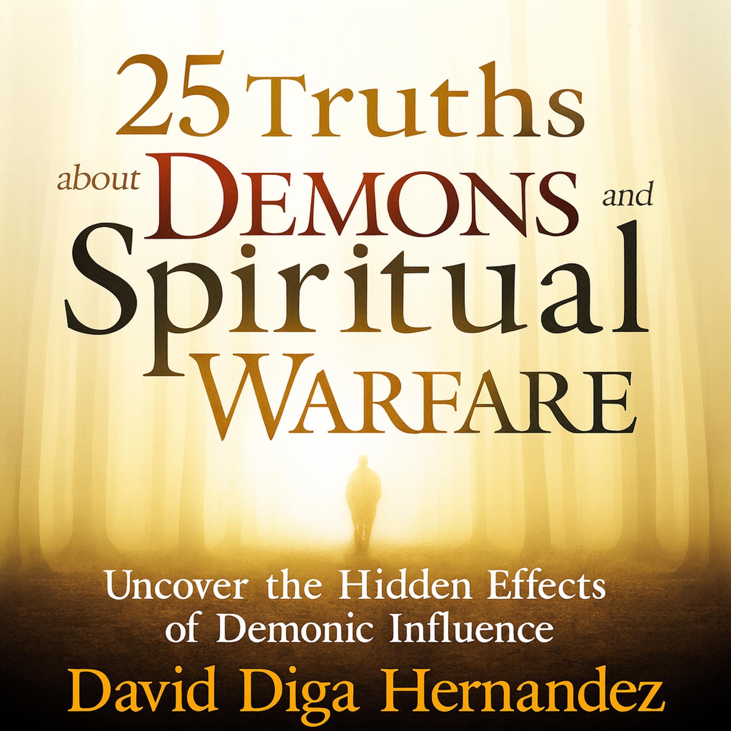 25 Truths About Demons and Spiritual Warfare