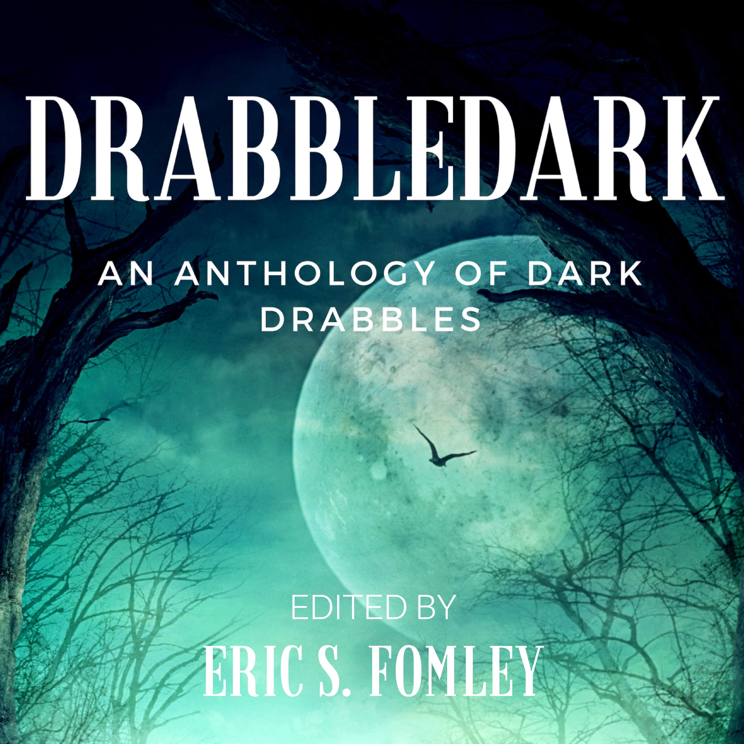Drabbledark: An Anthology of Dark Drabbles