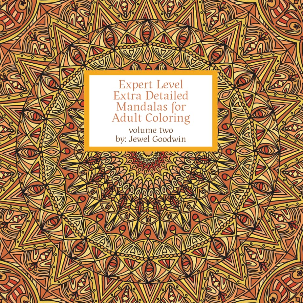 Expert Level Extra Detailed Mandalas For Adult Coloring Volume 2