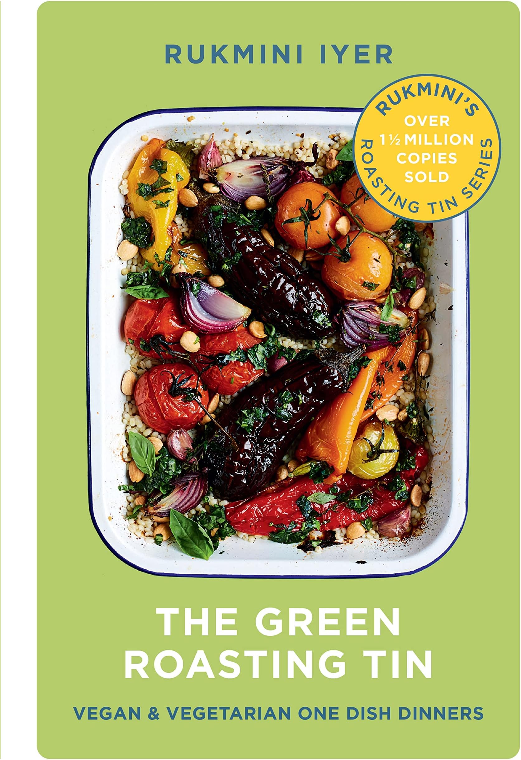 Green Roasting Tin : Vegan and Vegetarian One Dish Dinners