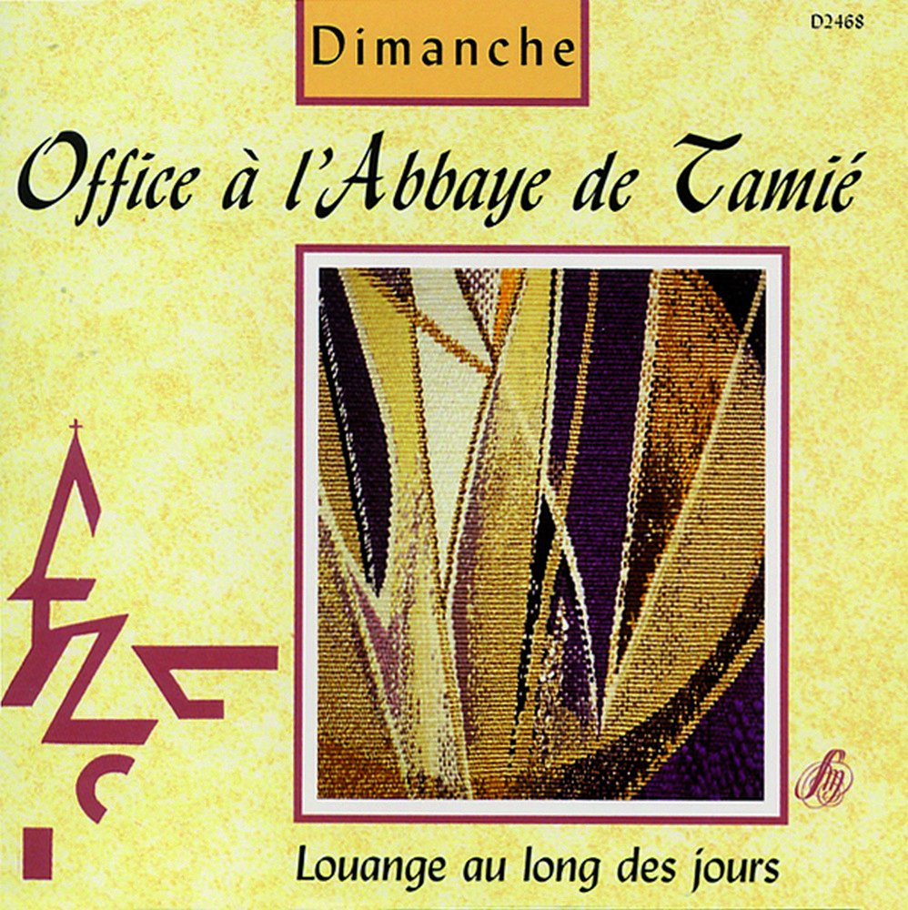 DIMANCHE - LOUANGE AU LONG DES JOURS TAMIE, ABBAYE
