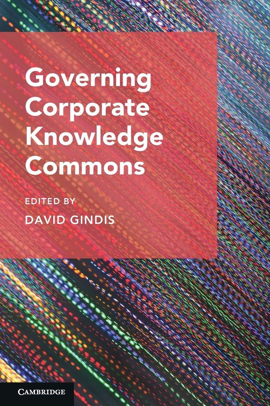 Governing Corporate Knowledge Commons (Cambridge Studies on Governing Knowledge Commons)