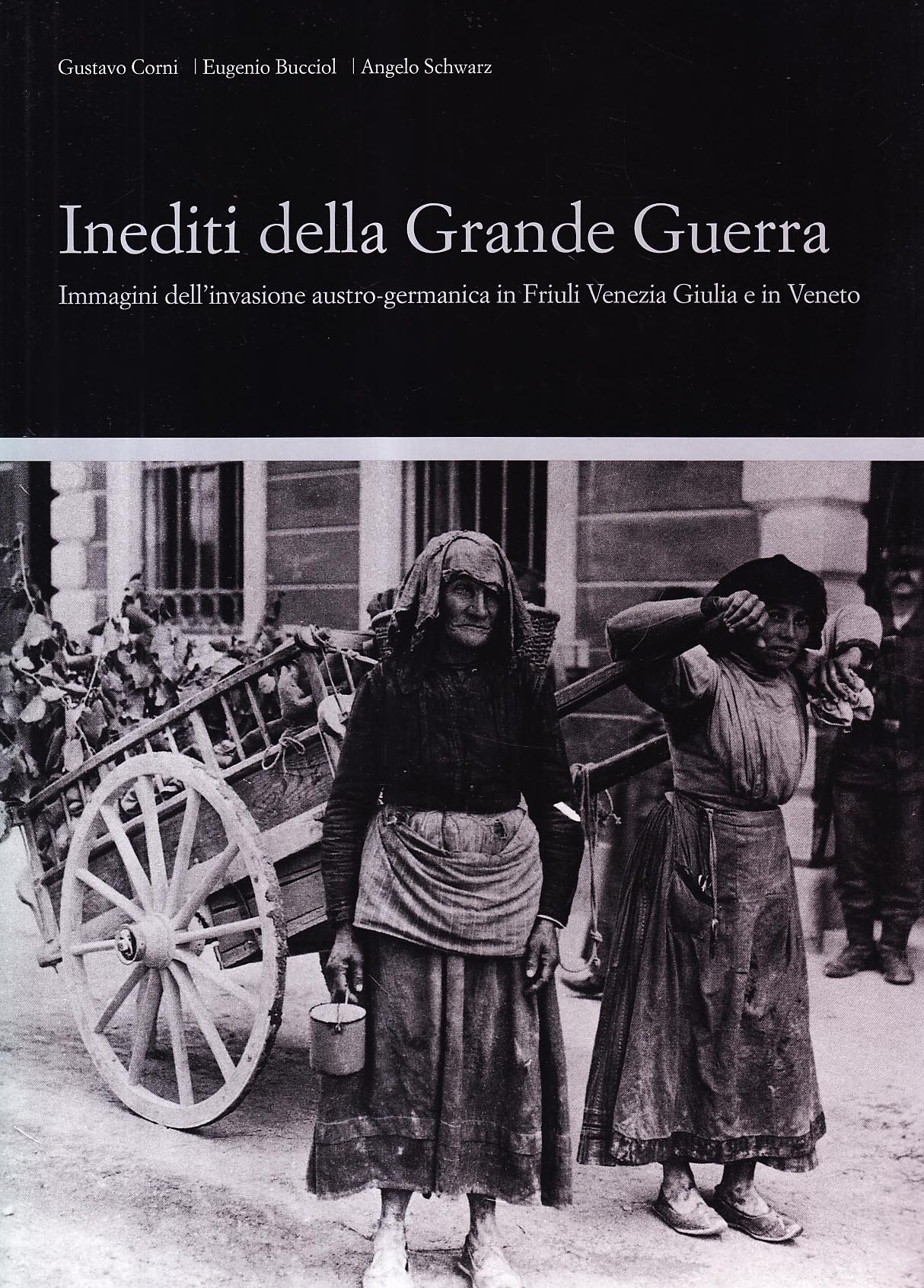 Inediti Della Grande Guerra. Immagini Dell'invasione Austro-Germanica In Friuli E Nel Veneto Orientale. Ediz. Illustrata - 4