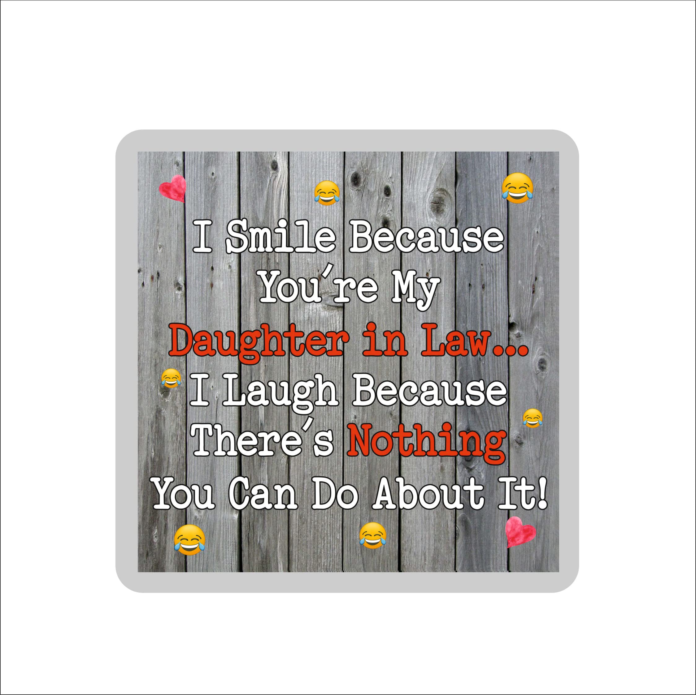 Decalarama Multicolor Daughter In Law Funny Gift Coaster – I Smile Because You're My Daughter In Law - Novelty Fun Birthday