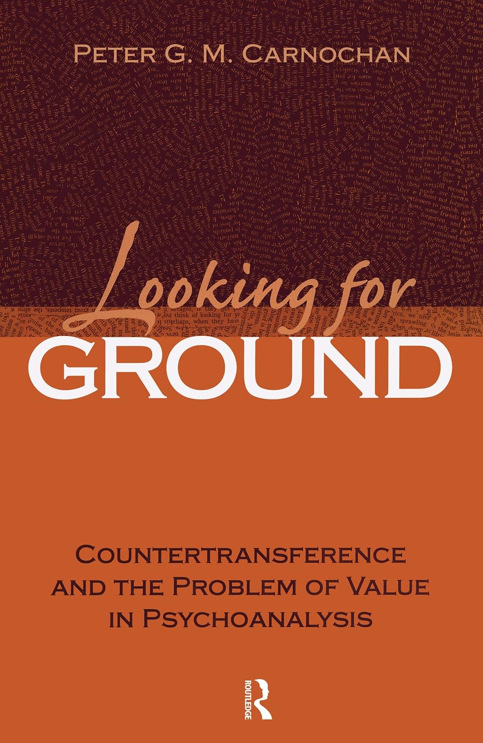 Looking for Ground: Countertransference and the Problem of Value in Psychoanalysis (Relational Perspectives Book Series)