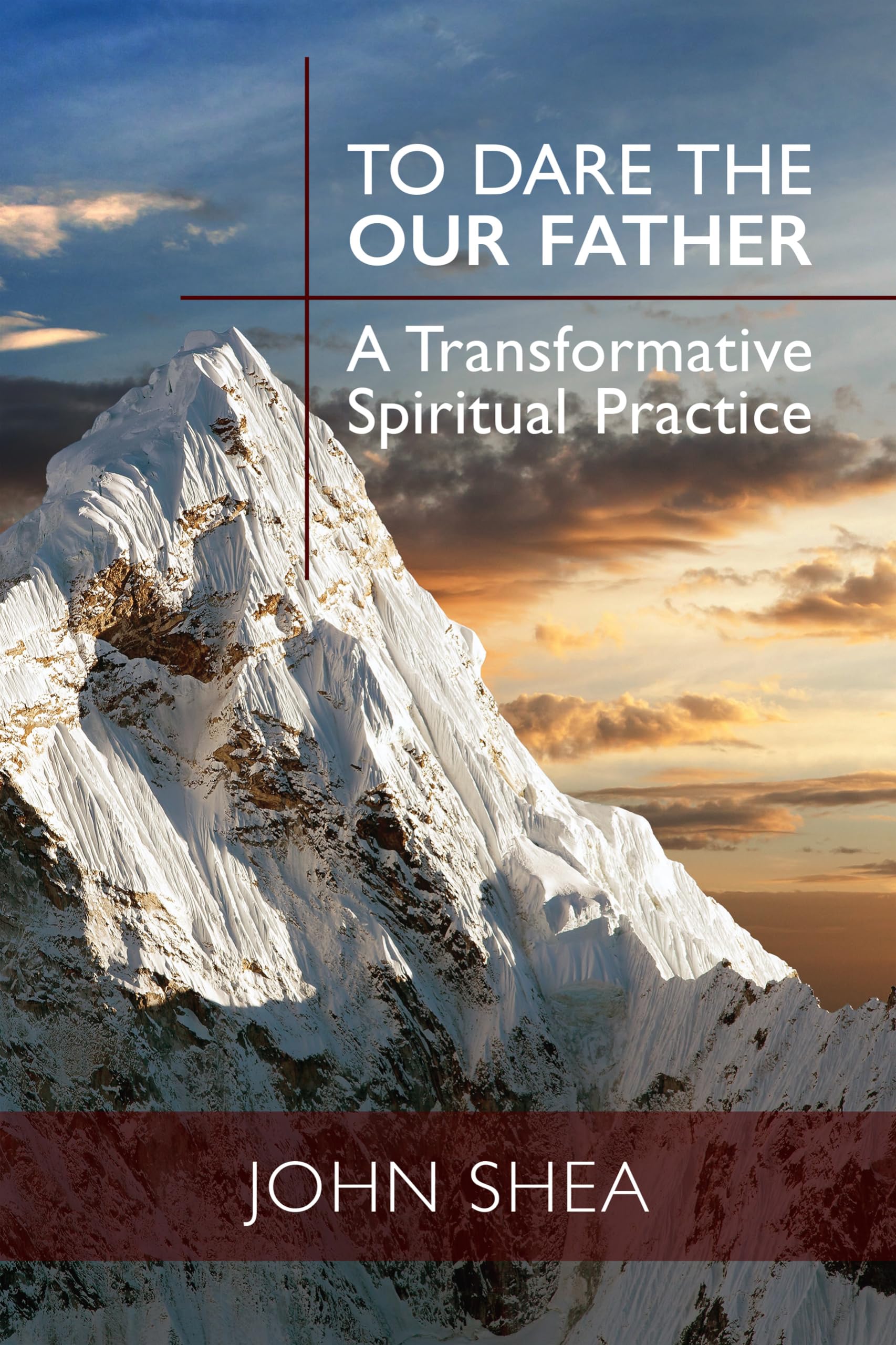 To Dare the Our Father: A Transformative Spiritual Practice