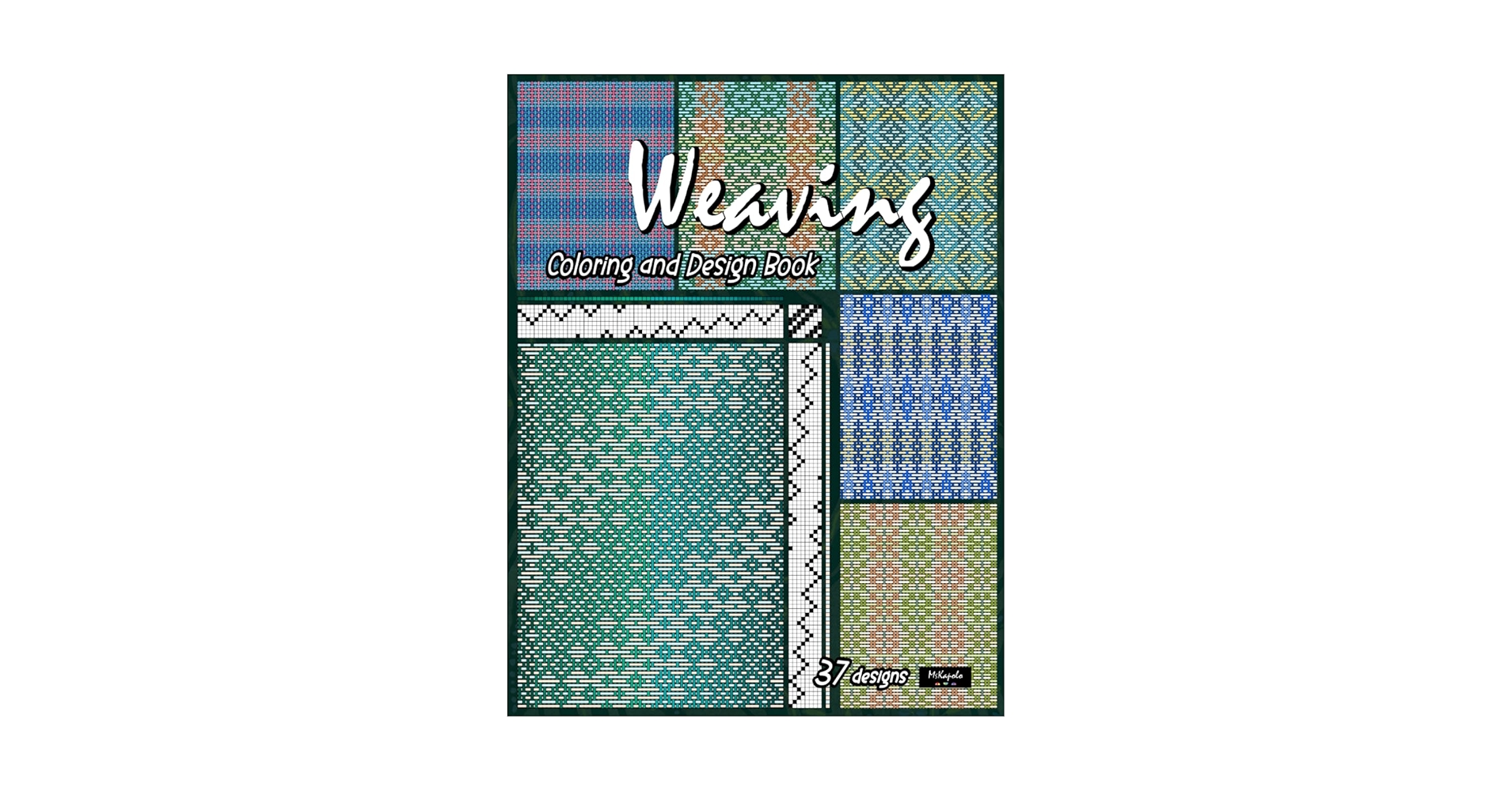Weaving, coloring and design book: Fabric, cloth, tapestry