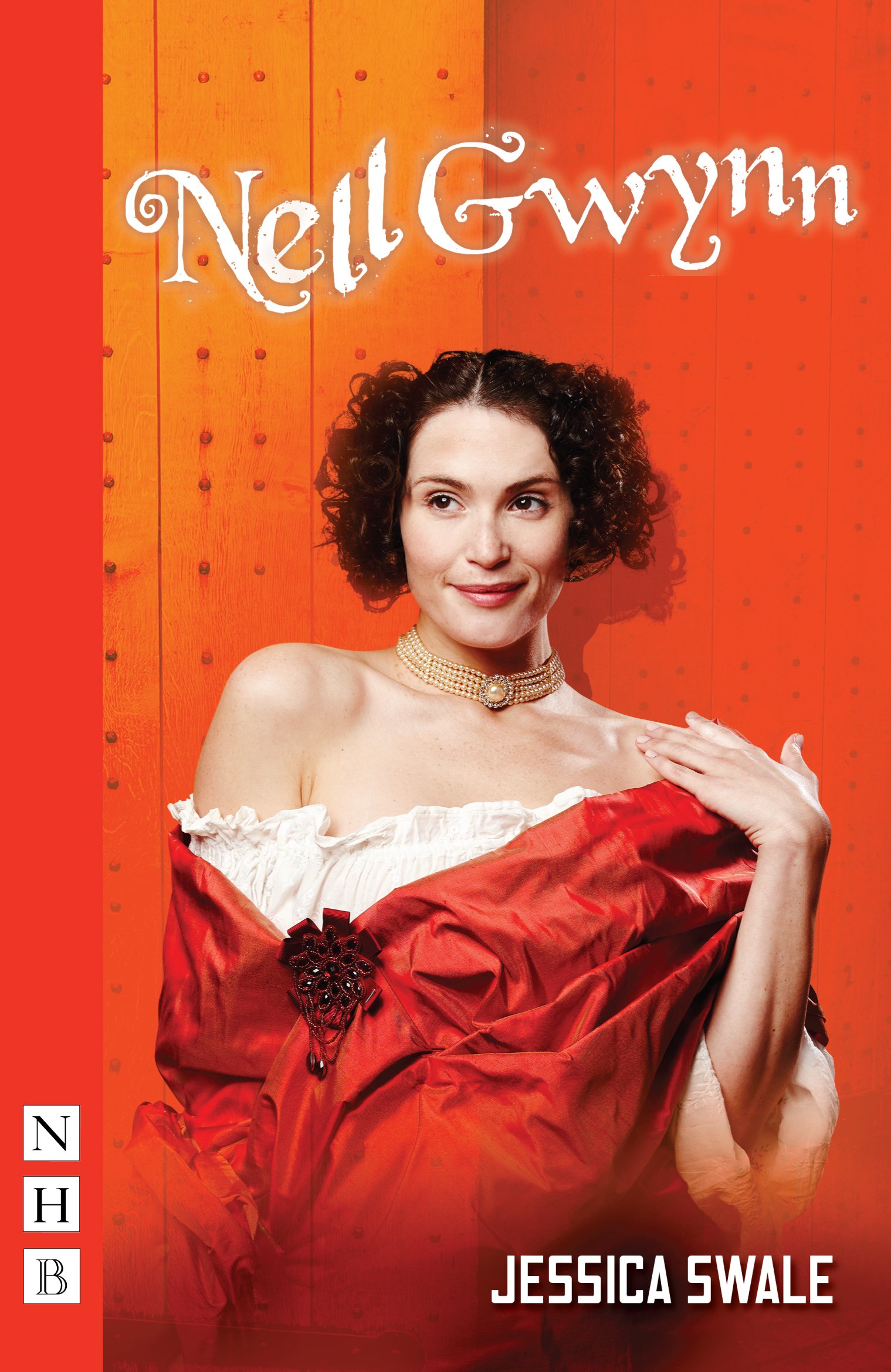 Nell Gwynn (NHB Modern Plays): (West End Edition)