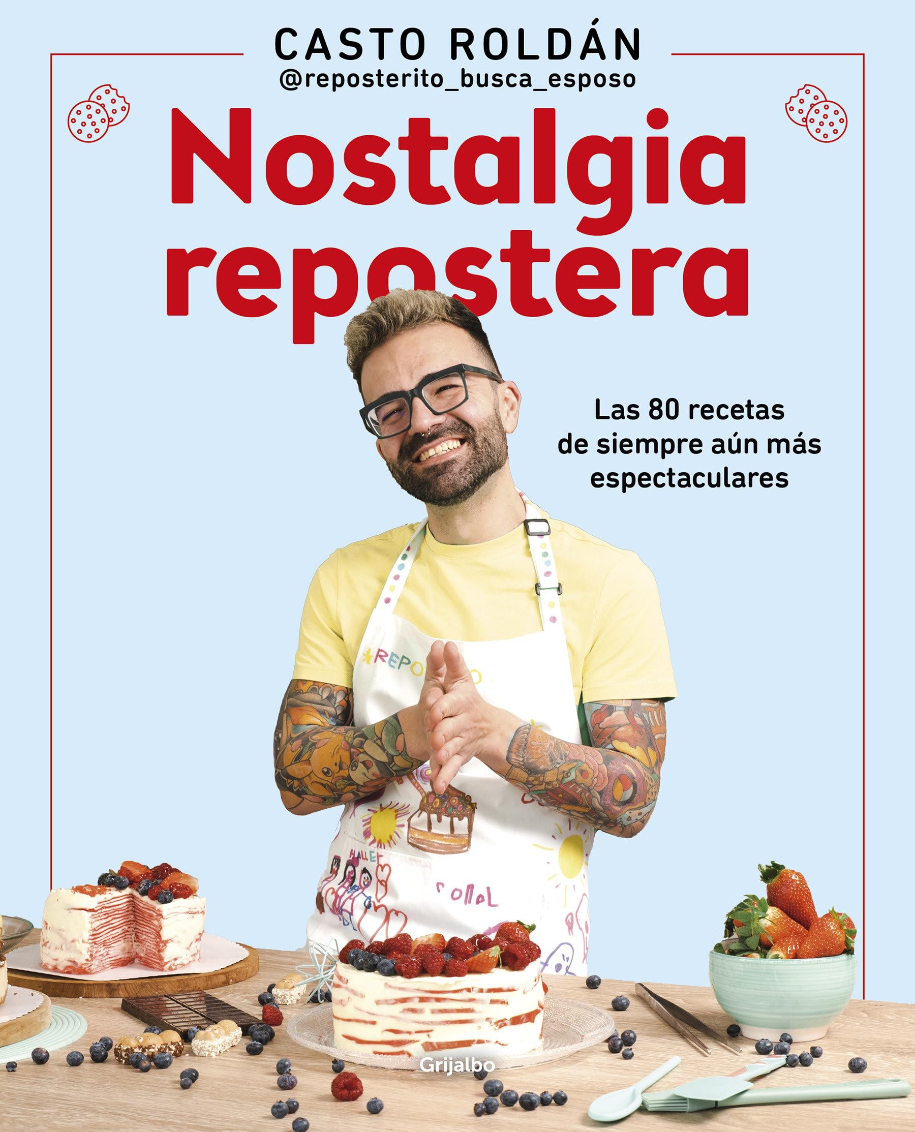 Nostalgia repostera: Las 80 recetas de siempre aún más espectaculares ...