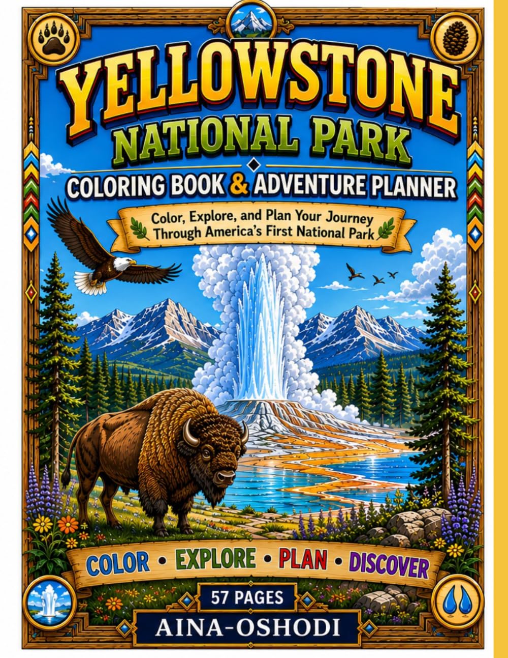 Yellowstone National Park Coloring Book & Adventure Planner: Color, Explore, and Discover America's First National Park with Wildlife, Geysers, ... Kids Ages 4–10 (Little Park Explorers Series)