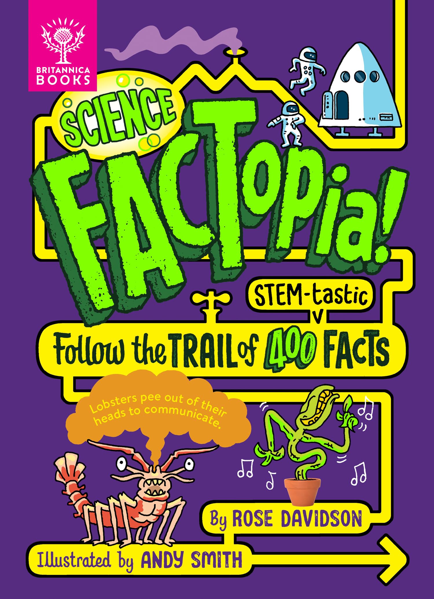 Britannica Books Science Factopia!: Follow the Trail of 400 Stem-Tastic Facts