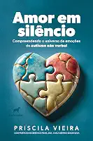Amor em silêncio: Compreendendo o universo de emoções do autismo não verbal
