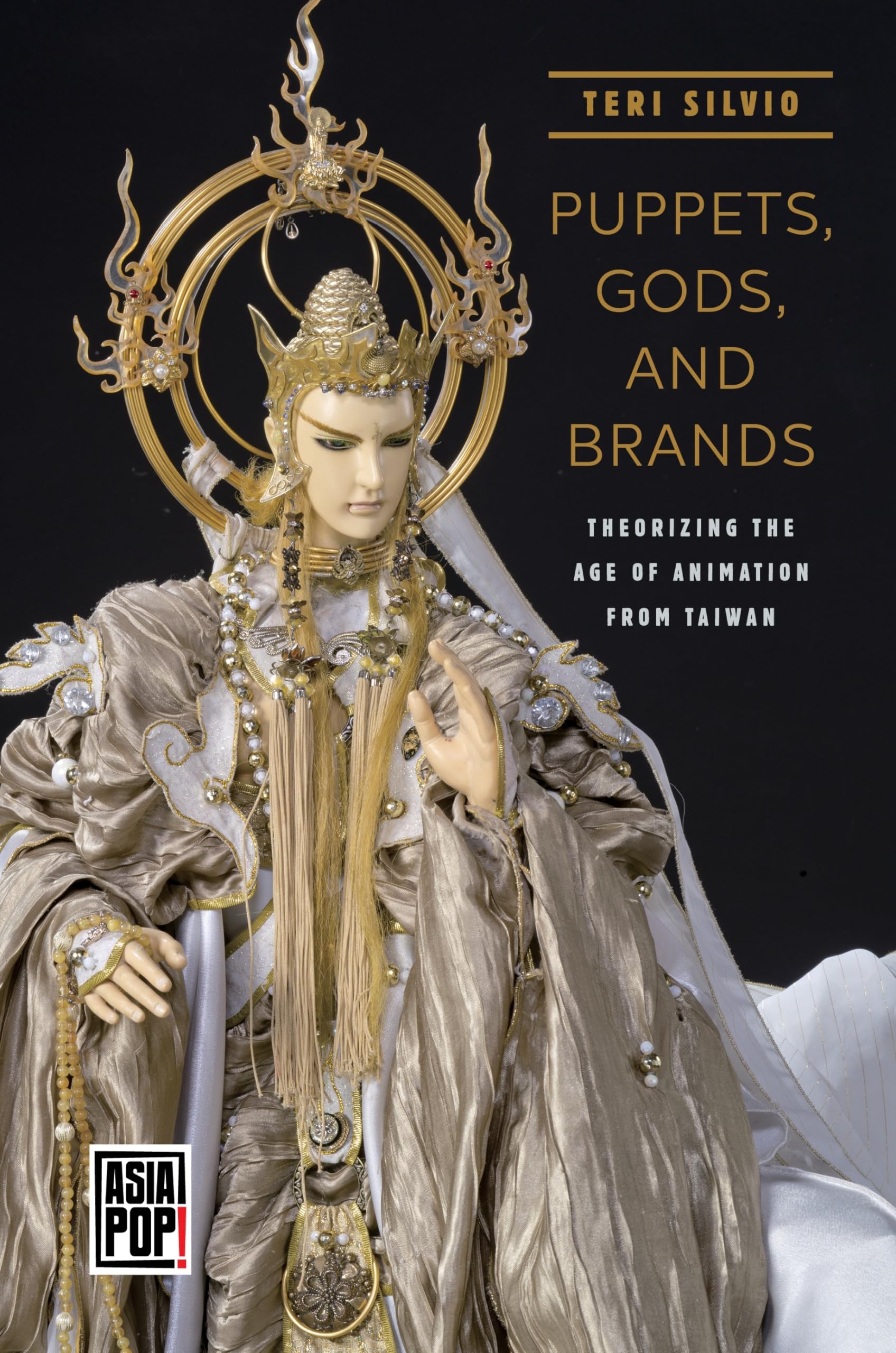 Puppets, Gods, and Brands: Theorizing the Age of Animation from Taiwan (Asia Pop!)
