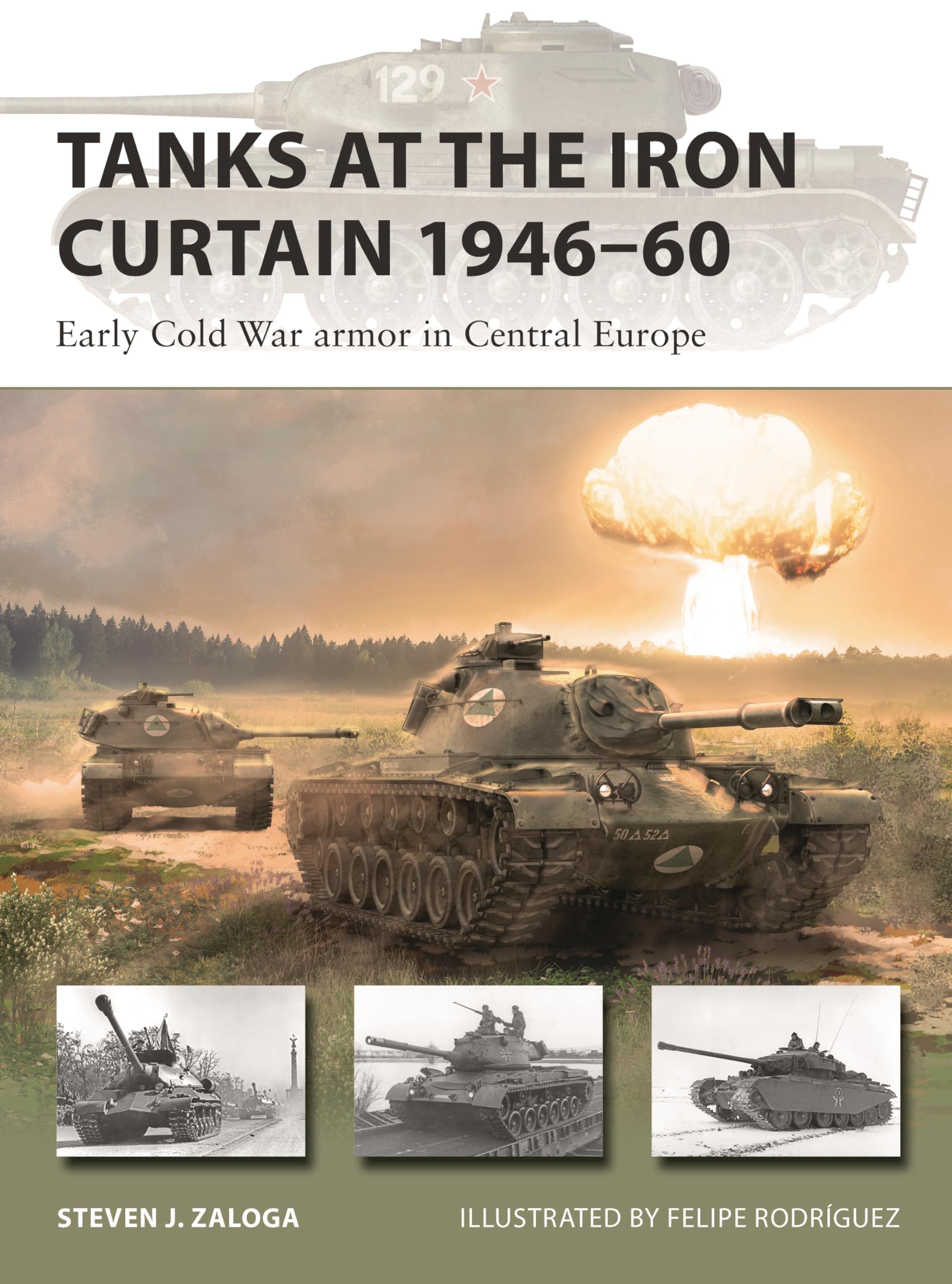 Tanks at the Iron Curtain 1946–60: Early Cold War armor in Central Europe: 301 (New Vanguard)