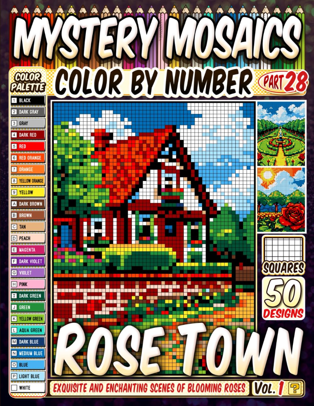 Rose Town Mystery Mosaic Color by Number: 50 Exquisite and Enchanting Scenes of Blooming Roses in Artistic Squares