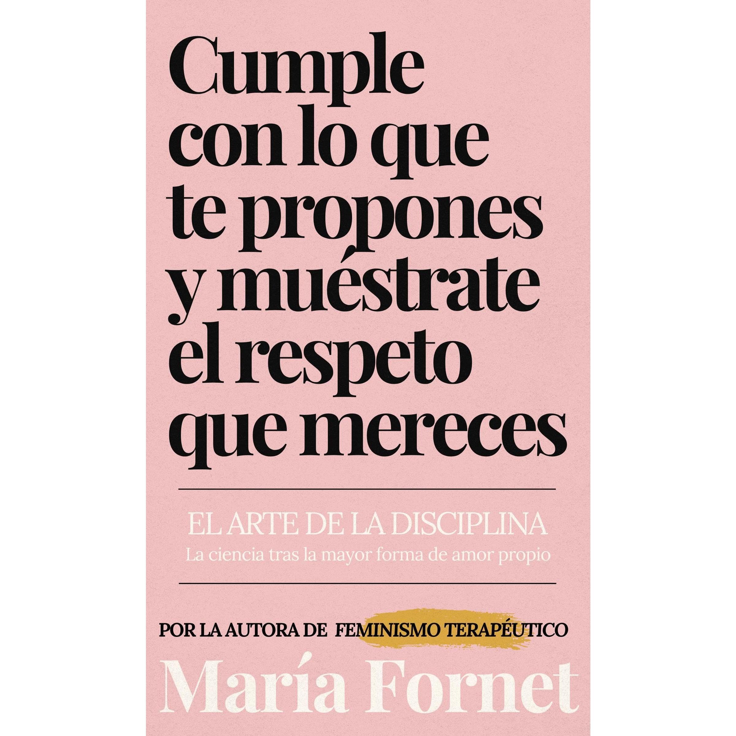 Cumple con lo que te propones y muéstrate el respeto que mereces