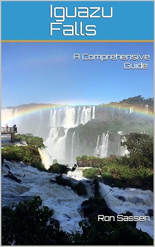 A Comprehensive Guide to Iguazu Falls