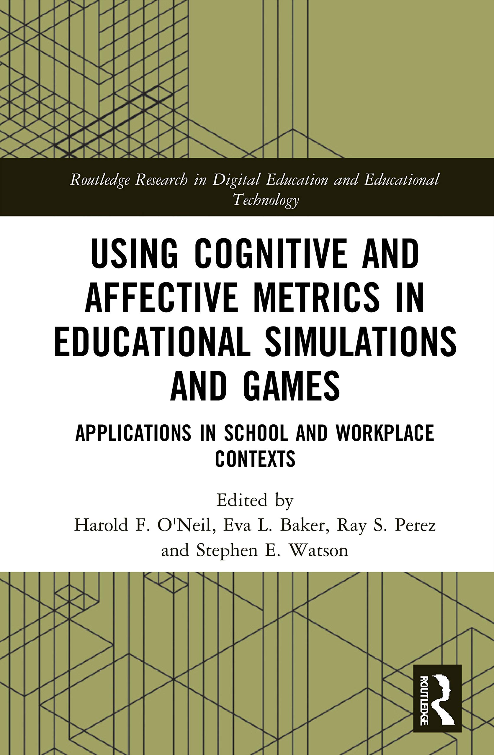 Using Cognitive and Affective Metrics in Educational Simulations and Games (Routledge Research in Digital Education and Educational Technology)