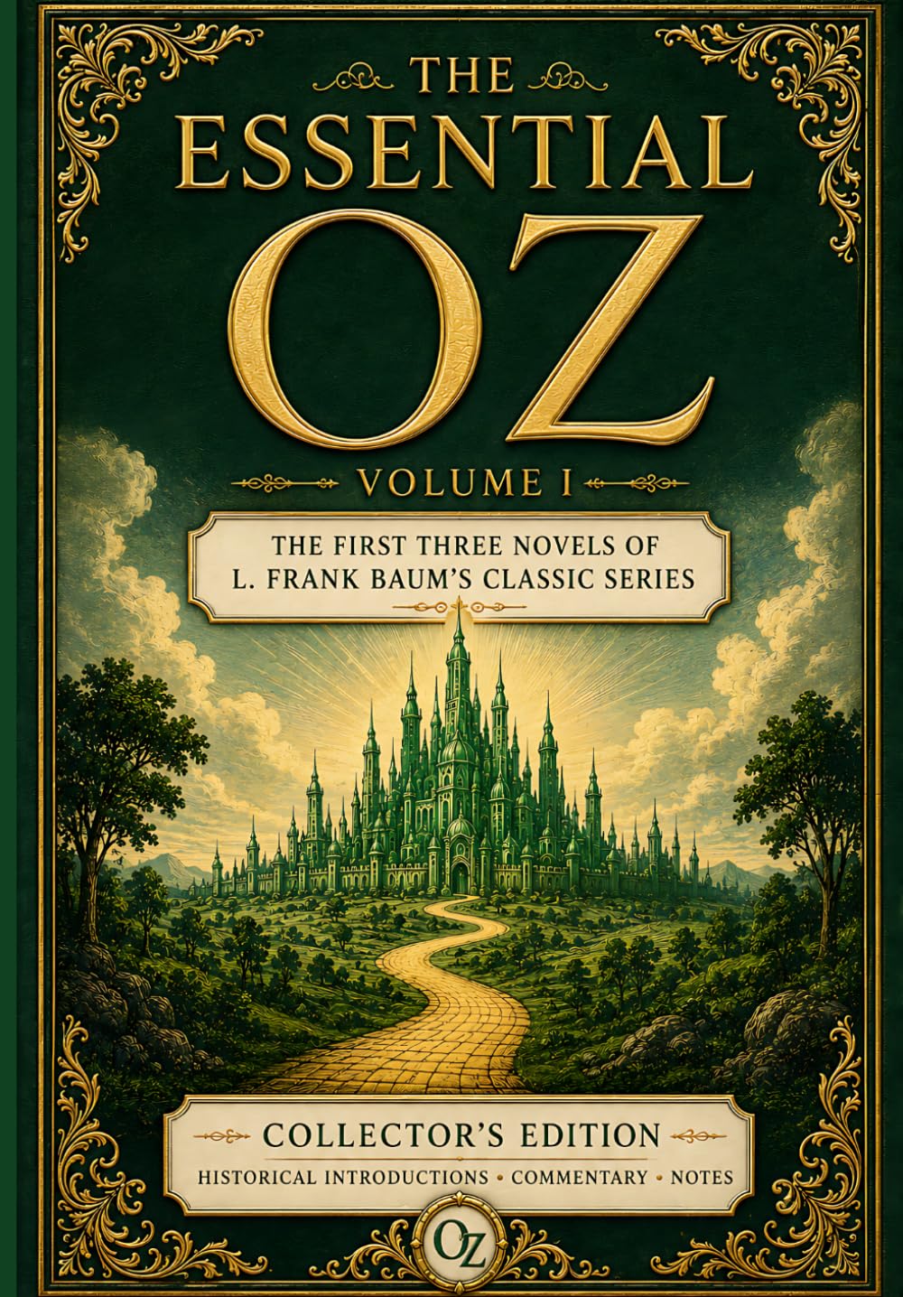 The Essential Oz, Volume I: The First Three Novels of L. Frank Baum's Classic Series