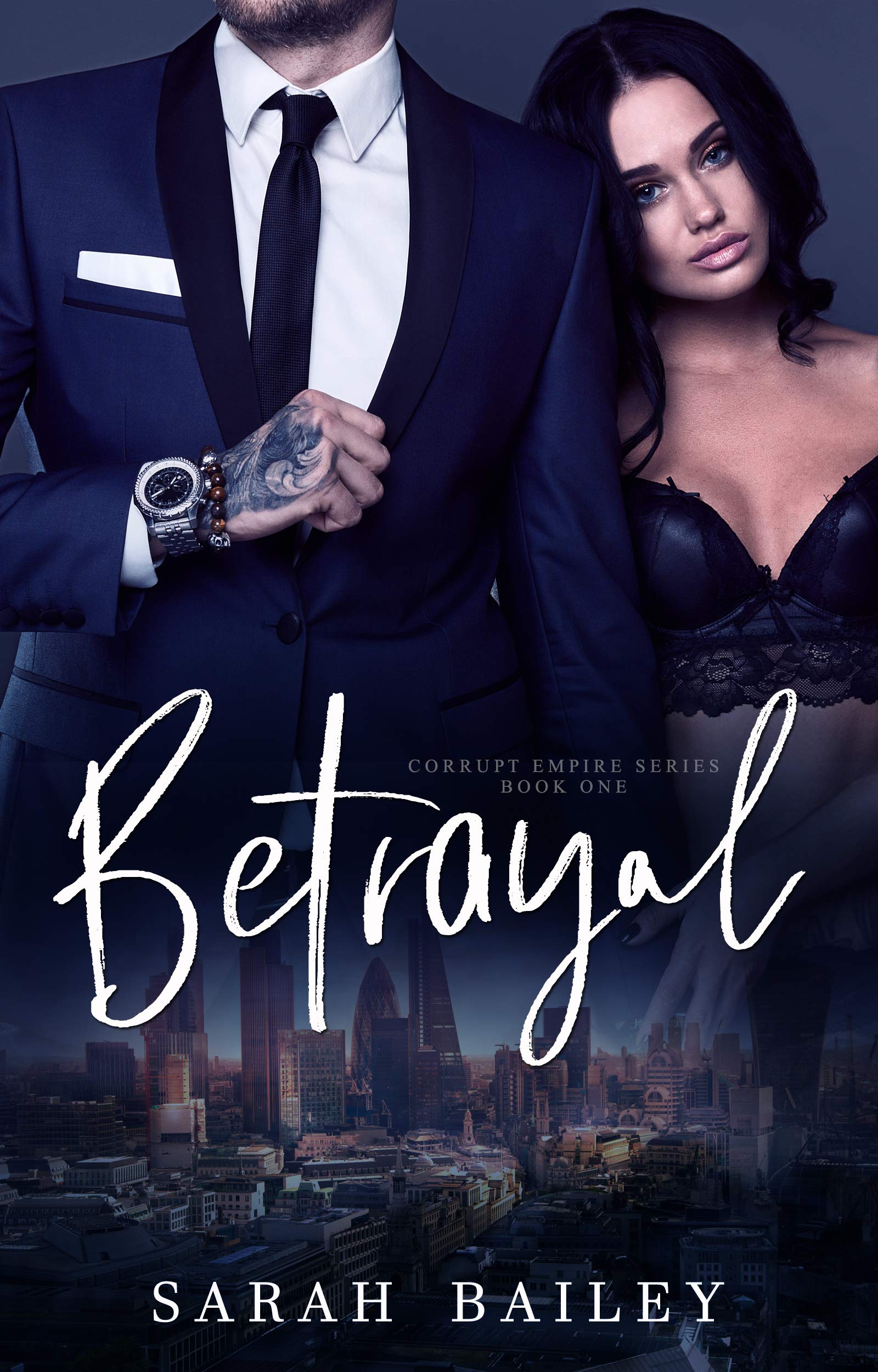 Betrayal: Corrupt Empire Series, Book 1