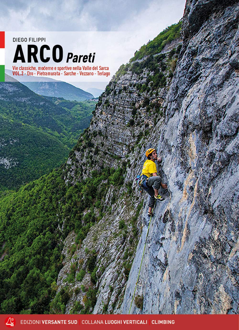 Arco Pareti. Vie Classiche, Moderne E Sportive In Valle Del Sarca. Dro, Pietramurata, Sarche, Vezzano, Terlago (Vol. 2) - 4