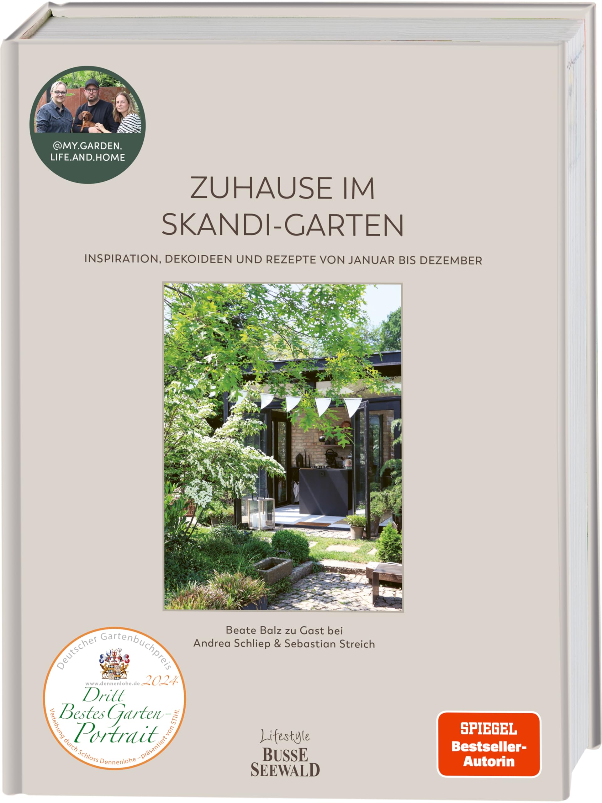 Zuhause im Skandi-Garten. Inspiration, Dekoideen und Rezepte von Januar bis Dezember: Beate Balz zu Gast bei Andrea Schliep und Sebastian Streich