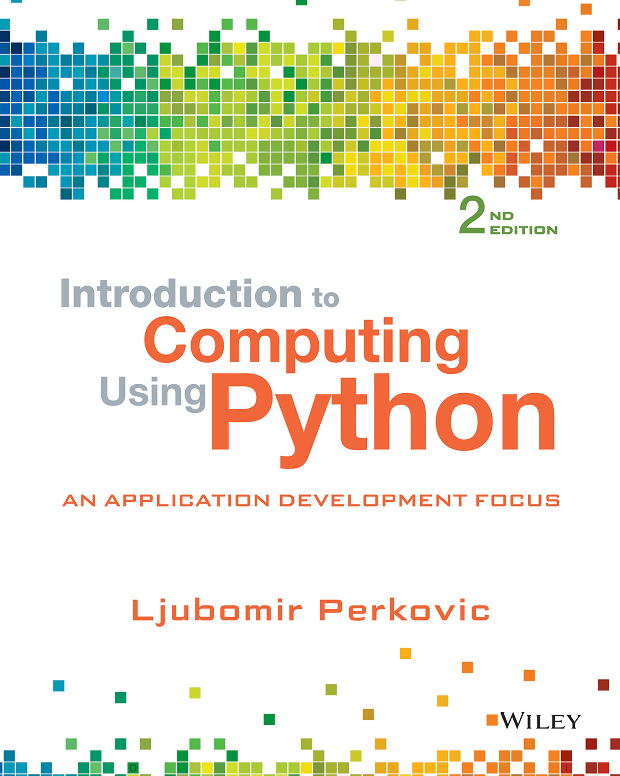 Introduction to Computing Using Python: An Application Development Focus, 2nd Edition