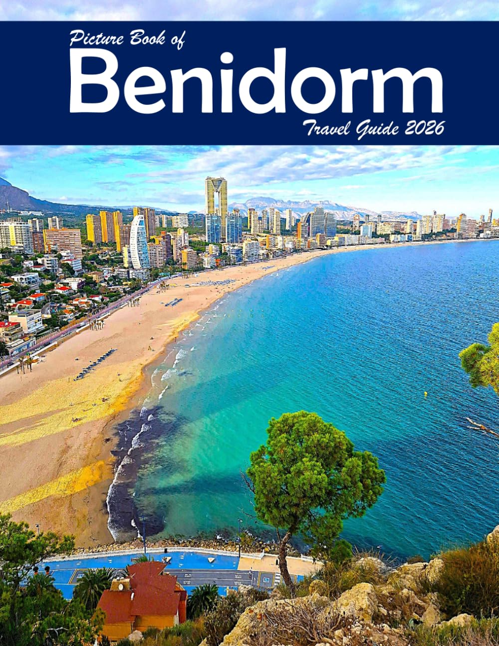 Benidorm, Spain: A Visual Journey Through Stunning Landmarks, Travel and Nature lovers.