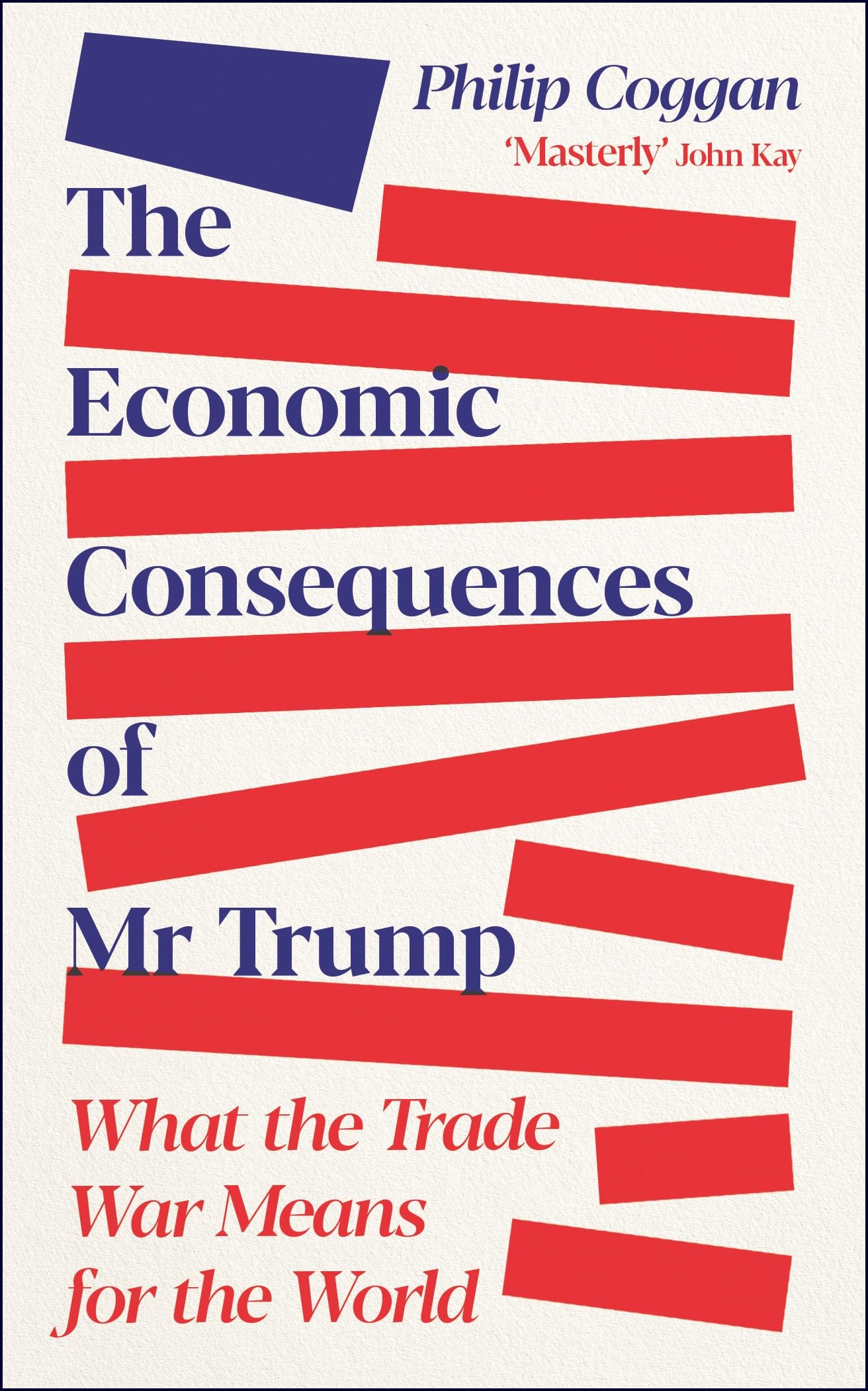 The Economic Consequences of Mr Trump: What the Trade War Means for the World