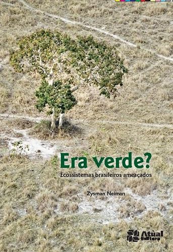 Era verde?: Ecossistemas brasileiros ameaçados