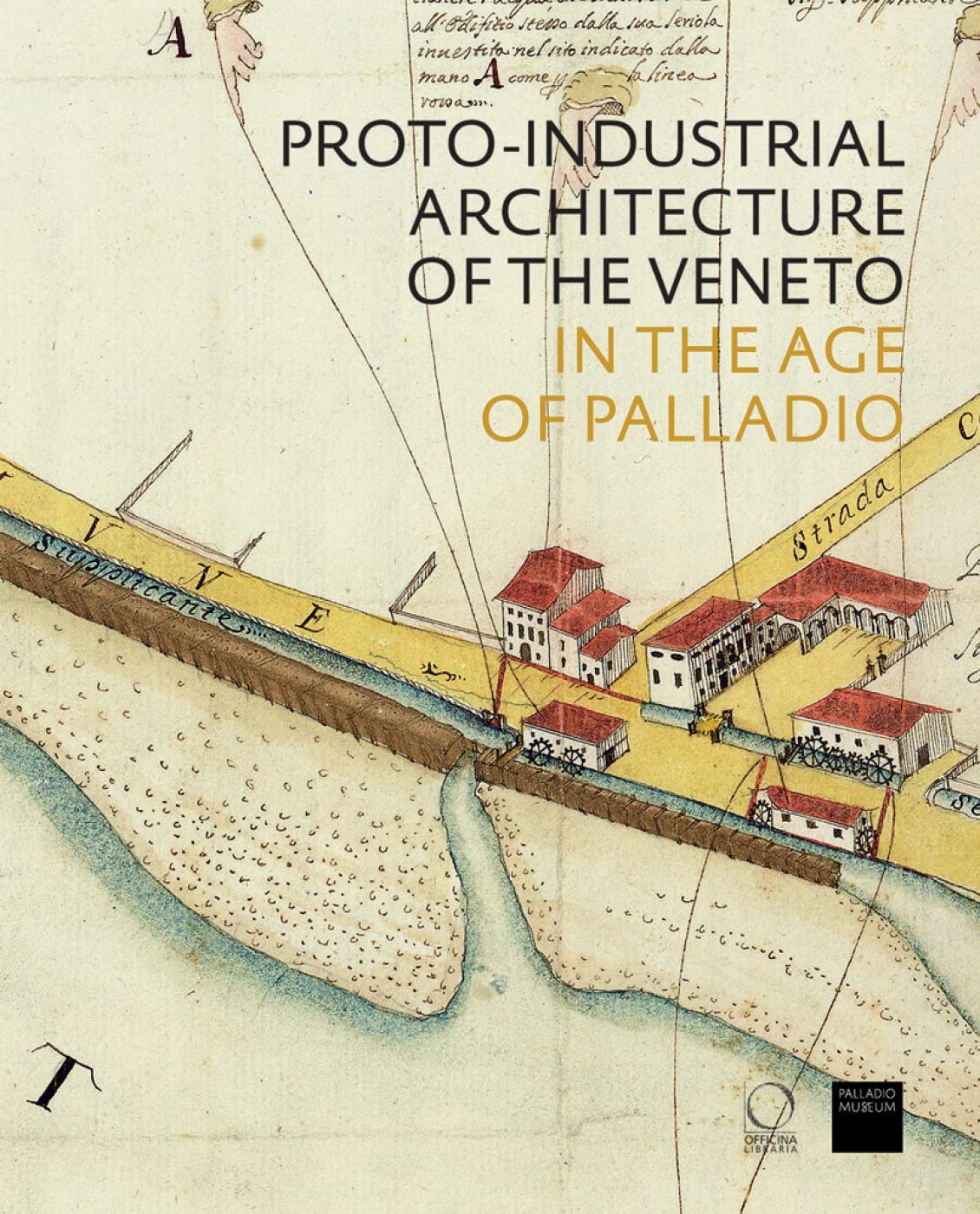 Livre The Proto-Industrial Architecture d'exception sur la Vénétie et l'époque de Palladio